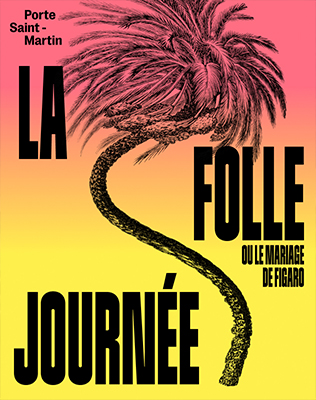 Le Mariage de Figaro - Th&eacute;&acirc;tre de la Porte Saint-Martin, Paris 2026